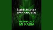 Lightchapter remplace sa rage - Reemplaza Mi Rabia