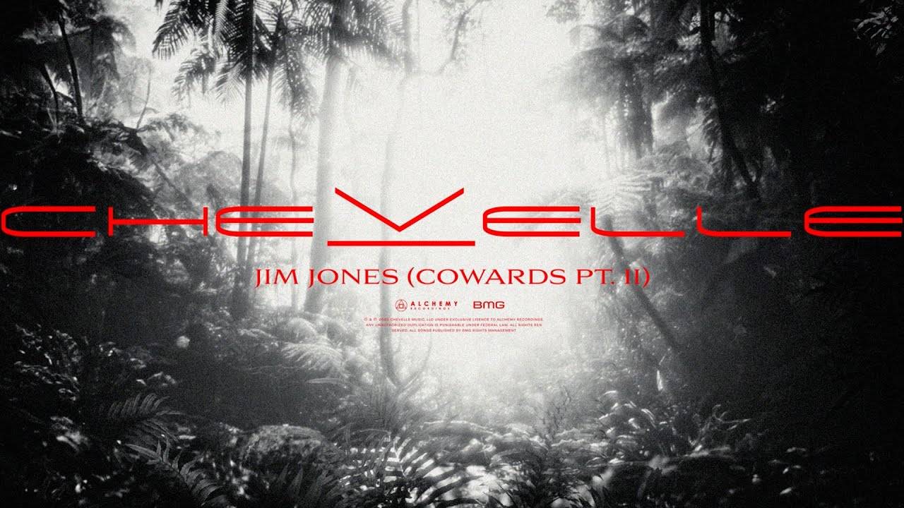 Chevelle vous a vu beau - Jim Jones (Cowards, Pt. 2) (actualité)