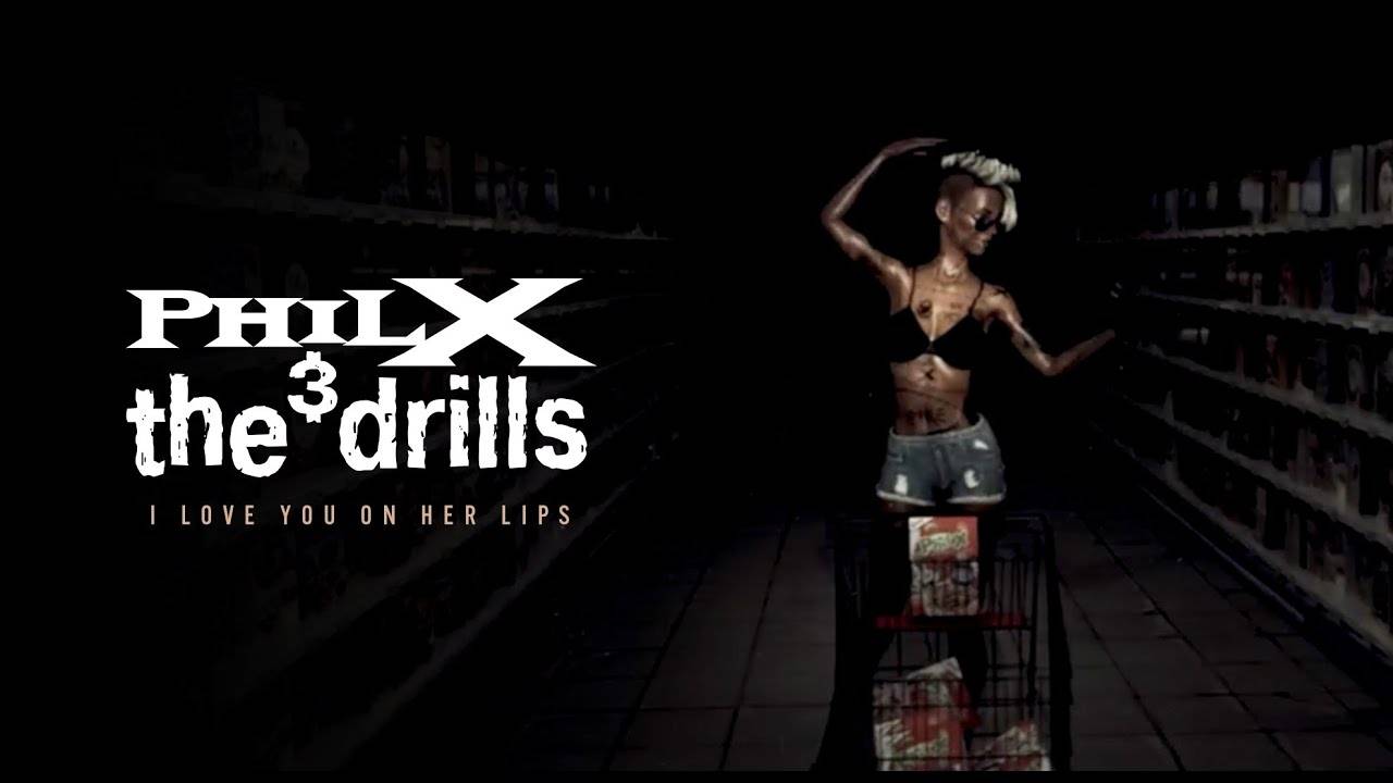 Phil X & The Drills aime les bisous- I Love You on Her Lips (actualité) Phil X & The Drills aime les bisous- I Love You on Her Lips (actualité)